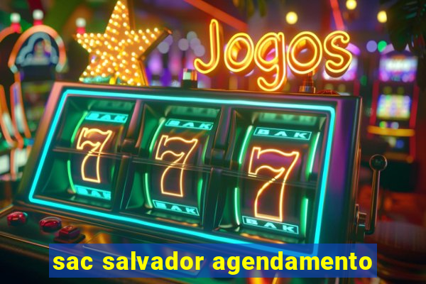 sac salvador agendamento